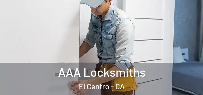  AAA Locksmiths El Centro - CA