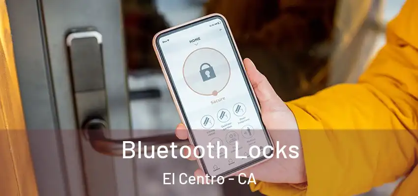  Bluetooth Locks El Centro - CA