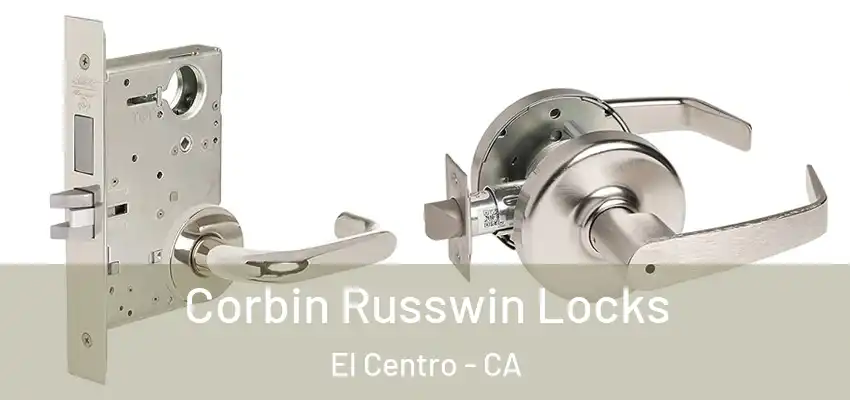  Corbin Russwin Locks El Centro - CA