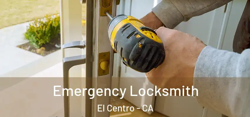 Emergency Locksmith El Centro - CA