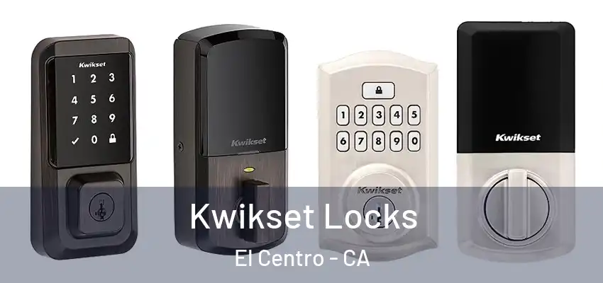  Kwikset Locks El Centro - CA