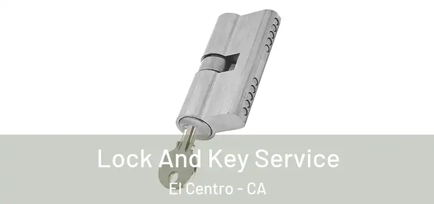  Lock And Key Service El Centro - CA