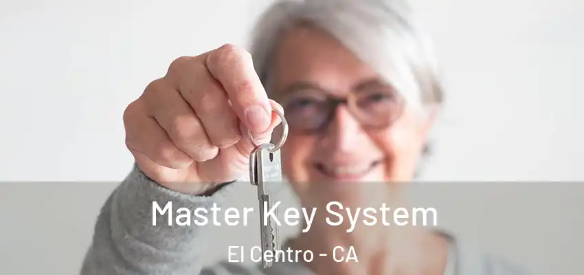 Master Key System El Centro - CA