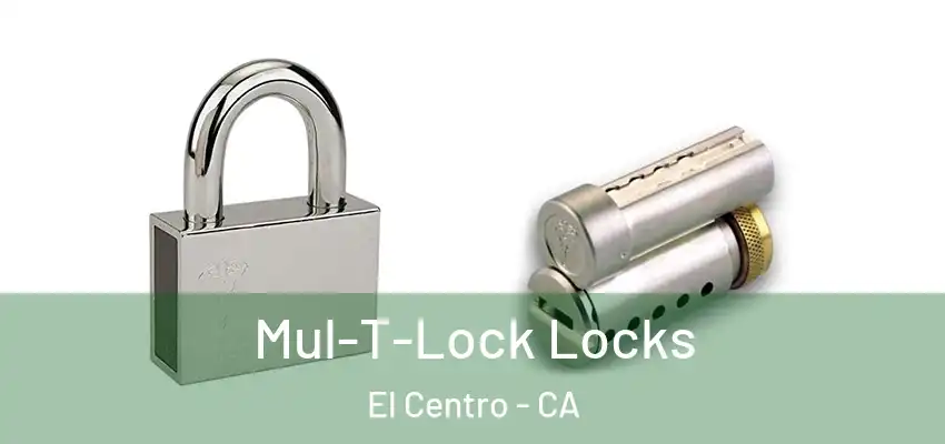 Mul-T-Lock Locks El Centro - CA