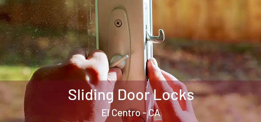  Sliding Door Locks El Centro - CA